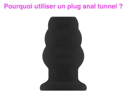 Pourquoi utiliser un plug tunnel ?