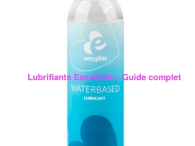 Lubrifiants EASYGLIDE : Guide complet