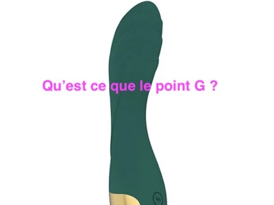 Qu'est ce que le point G : Comment le trouver, l'atteindre et le stimuler ?