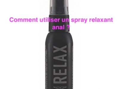 Comment utiliser un spray anal relaxant ?