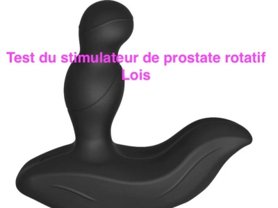 Test du stimulateur de prostate rotatif Lois