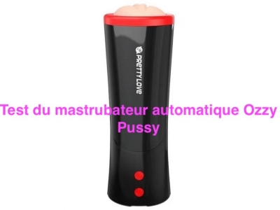 Test du masturbateur automatique Ozzy Pussy