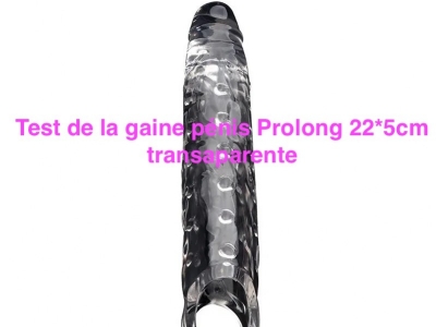 Test de la gaine pénis Prolong 22*5cm transparente