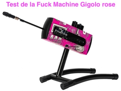 Test de la fuck machine gigolo rose