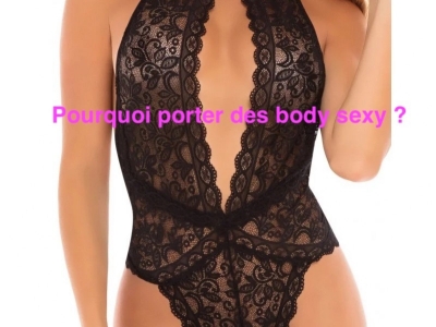 Pourquoi porter des body sexy ?