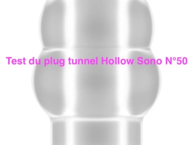 Test du plug tunnel Hollow Sono n°50