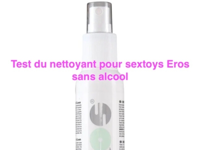 Test du nettoyant pour sextoys Eros sans alcool