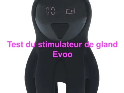 Test du stimulateur de gland Evoo : un plaisir surprenant et addictif