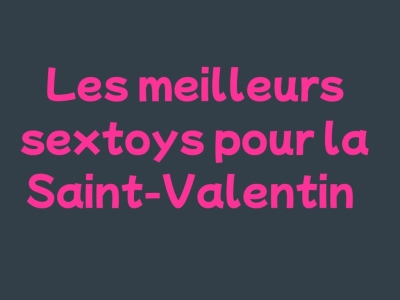 Les meilleurs sextoys pour la Saint-Valentin