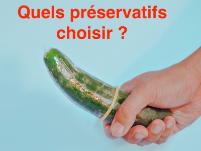 Quels préservatifs choisir ?