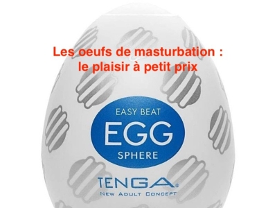 Les oeufs de masturbation : le plaisir à petit prix