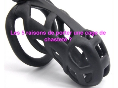 Les 5 raisons de porter une cage de chasteté ?